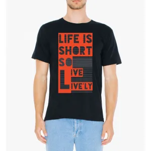 LIFE IS SHORT T SHIRT